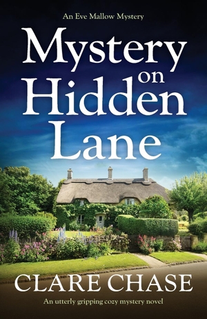 Chase, Clare. Mystery on Hidden Lane - An utterly gripping cozy mystery novel. Bookouture, 2020.