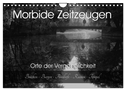 Morbide Zeitzeugen - Orte der Vergänglichkeit (Wandkalender 2024 DIN A4 quer), CALVENDO Monatskalender