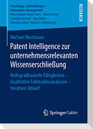 Patent Intelligence zur unternehmensrelevanten Wissenserschließung