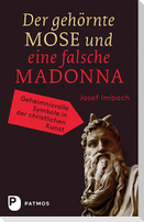 Der gehörnte Mose und eine falsche Madonna