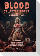 Blood Splatter Books Omnibus Volume Two