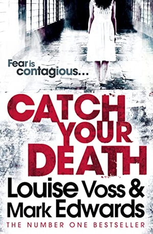 Edwards, Mark / Louise Voss. Catch Your Death. HarperCollins, 2012.