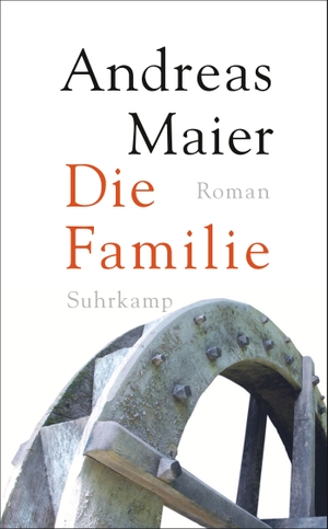 Maier, Andreas. Die Familie - Roman. Suhrkamp Verl