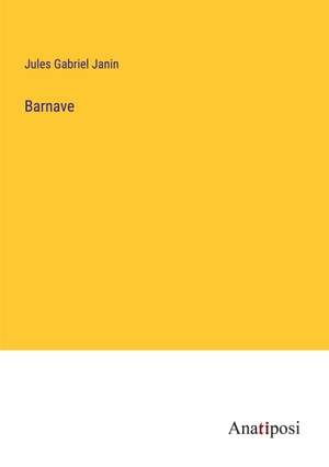 Janin, Jules Gabriel. Barnave. Anatiposi Verlag, 2023.