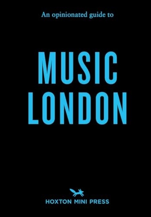 Grace, Lucie. An Opinionated Guide to Music London. Hoxton Mini Press, 2025.