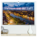 Vietnam aus der Luft (hochwertiger Premium Wandkalender 2024 DIN A2 quer), Kunstdruck in Hochglanz