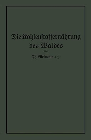 Meinecke, Theodor. Die Kohlenstoffernährung des Waldes. Springer Berlin Heidelberg, 1927.