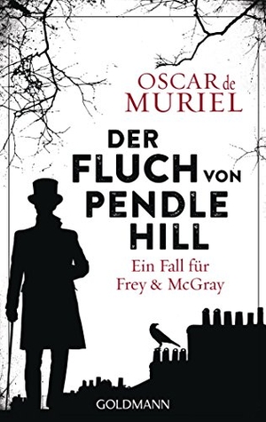 Muriel, Oscar de. Der Fluch von Pendle Hill - Ein Fall für Frey und McGray 2. Goldmann TB, 2018.