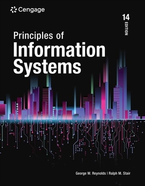 Stair, Ralph / George Reynolds. Principles of Information Systems. Cengage Learning, 2020.