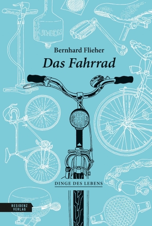 Flieher, Bernhard. Das Fahrrad. Residenz Verlag, 2024.