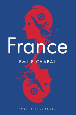 Chabal, Emile. France. John Wiley and Sons Ltd, 2020.