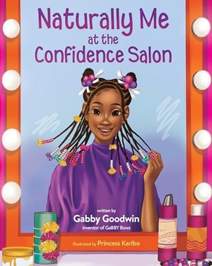Goodwin. Naturally Me at the Confidence Salon. Tommy Nelson, 2025.