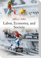 Labor, Economy, and Society