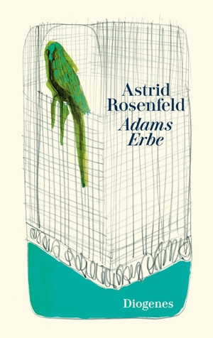 Rosenfeld, Astrid. Adams Erbe. Diogenes Verlag AG, 2015.