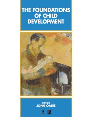 Oates. Foundations of Child Development. John Wiley & Sons, 1995.