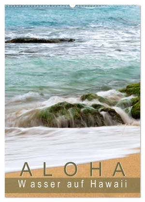 By Sylvia Seibl, Crystallights. Aloha - Wasser auf Hawaii (Wandkalender 2024 DIN A2 hoch), CALVENDO Monatskalender - Traumhafte Bilder aus der wunderschönen Welt von Aloha und Hawaii.. Calvendo Verlag, 2023.
