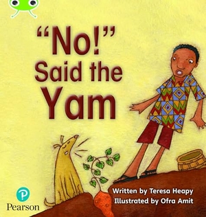 Heapy, Teresa. Bug Club Phonics - Phase 4 Unit 12: 'No' said the Yam. Pearson Education Limited, 2021.