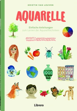 Leuven, Kirsten van. Aquarelle - Einfache Anleitung zum lernen der Aquarelltechinken. Librero b.v., 2024.