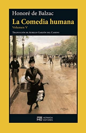 Balzac, Honoré de. La comedia humana V : escenas de la vida privada. Hermida Editores S.L., 2017.