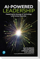 AI-Powered Leadership: Mastering the Synergy of Technology and Human Expertise