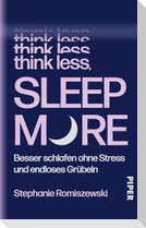 Think Less, Sleep More
