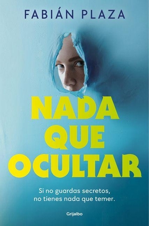 Plaza. NADA Que Ocultar / Nothing to Hide. Prh Grupo Editorial, 2026.