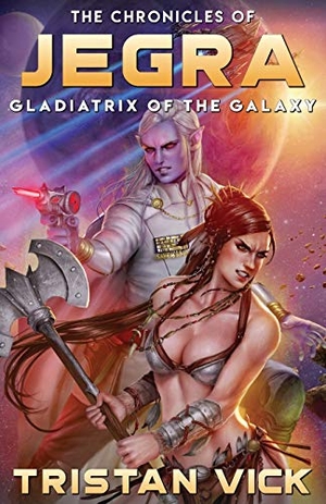 Vick, Tristan. The Chronicles of Jegra - Gladiatrix of the Galaxy. Regolith Publications, 2018.
