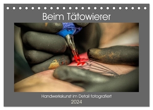 Siebauer, Sven. Beim Tätowierer (Tischkalender 2024 DIN A5 quer), CALVENDO Monatskalender - Handwerkskunst im Detail fotografiert. Calvendo, 2023.