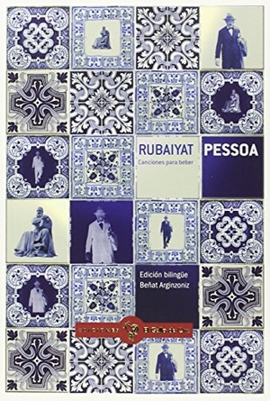 Pessoa, Fernando. Rubaiyat : canciones para beber. El Gallo de Oro Ediciones, 2015.