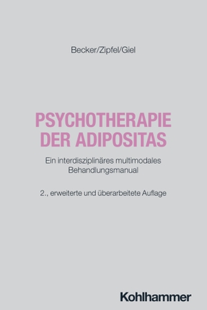 Becker, Sandra / Zipfel, Stephan et al. Psychotherapie der Adipositas - Ein interdisziplinäres multimodales Behandlungsmanual. Kohlhammer W., 2026.