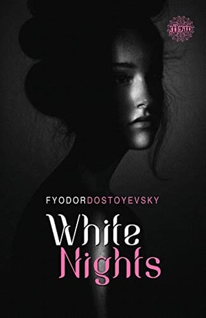 Dostoyevsky, Fyodor. White Nights. Rhythm Veliyedu, 2023.