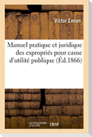 Manuel Pratique Et Juridique Des Expropriés Pour Cause d'Utilité Publique