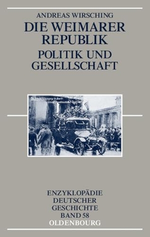 Andreas Wirsching. Die Weimarer Republik - Politik