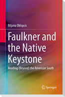 Faulkner and the Native Keystone