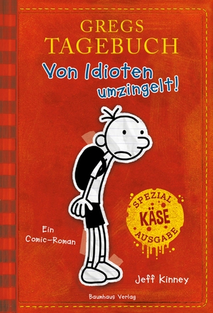 Kinney, Jeff. Gregs Tagebuch - Von Idioten umzingelt! (Sonderausgabe) - Käse-Spezial-Ausgabe.. Baumhaus Verlag GmbH, 2018.