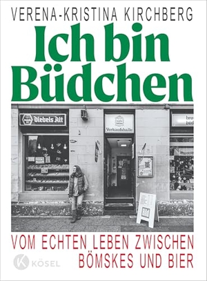Kirchberg, Verena-Kristina. Ich bin Büdchen - Vom echten Leben zwischen Bömskes und Bier. Kösel-Verlag, 2026.
