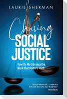 CHASING SOCIAL JUSTICE
