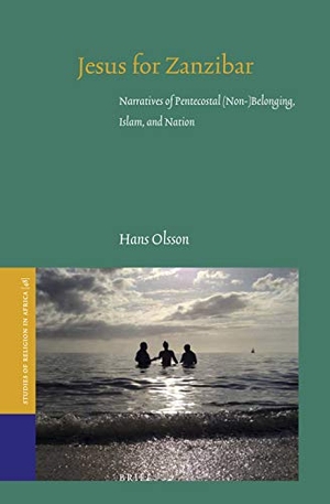 Olsson, Hans. Jesus for Zanzibar: Narratives of Pentecostal (Non-)Belonging, Islam, and Nation. Brill, 2019.