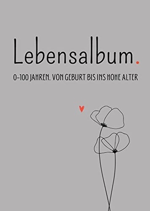 Dobslaw, Tatjana / Anna Piok. Lebensalbum. 0-100 Jahre. Grey Edition. - Von Geburt bis ins hohe Alter. Ein ganzes Leben- Ein Erinnerungsalbum.. Piok & Dobslaw GbR, 2023.