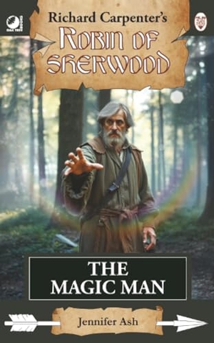 Ash, Jennifer. Robin of Sherwood - The Magic Man. Andrews UK Limited, 2025.