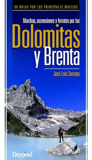 Serrano Sánchez, José Luis. Marchas, ascensiones y ferratas por las Dolomitas y Brenta. Ediciones Desnivel, S. L, 2008.