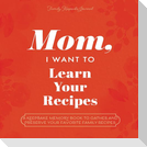 Mom, I Want to Learn Your Recipes