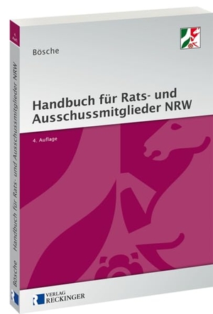 Bösche, Ernst-Dieter. Handbuch für Rats- und Ausschussmitglieder in Nordrhein-Westfalen - Kommunalrechtliche Grundlagen. Reckinger, W. Verlag, 2025.