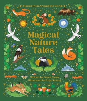 Casey, Dawn. Magical Nature Tales - Stories from Around the World. Running Press Book Publishers, 2025.