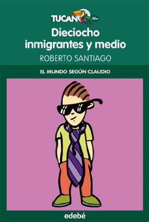 Santiago, Roberto. 18 inmigrantes y medio. Editorial Edebé, 2013.