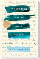 Everything Happens for a Reason