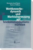 Wettbewerbsdynamik und Marktabgrenzung auf Telekommunikationsmärkten