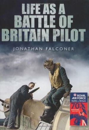 Falconer, Jonathan. Life as a Battle of Britain Pilot. History Press, 2010.