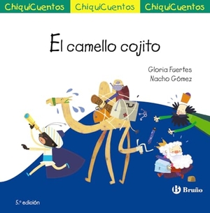 Fuertes, Gloria. El camello cojito : auto de los Reyes Magos. Editorial Bruño, 2016.