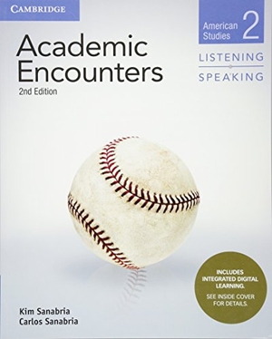 Sanabria, Kim / Carlos Sanabria. Academic Encounters Level 2 Student's Book Listening and Speaking with Integrated Digital Learning. Cambridge University Press, 2017.